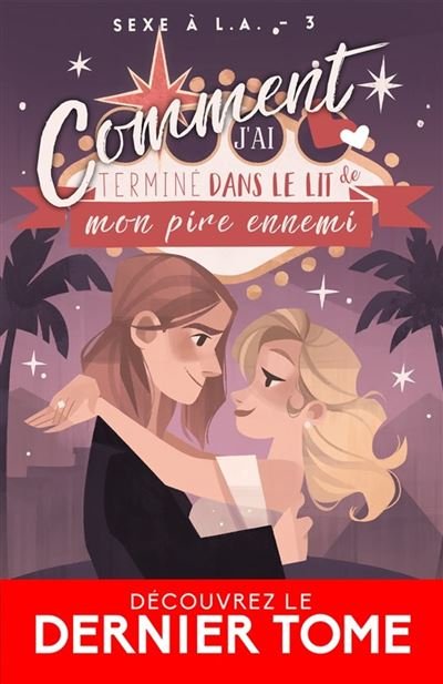Sexe à L.A., Tome 3 : Comment j'ai terminé dans le lit de mon pire ennemi