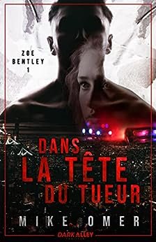 Zoe Bentley, Tome 1 : Dans la tête du tueur
