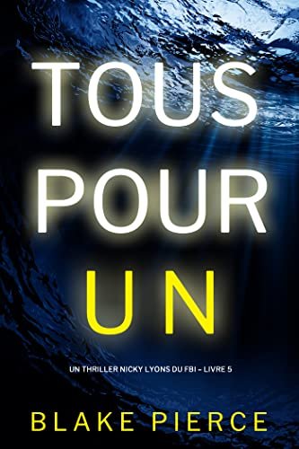 Un thriller Nicky Lyons du FBI, Tome 5 : Tout pour un