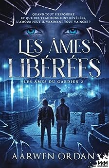 Les Âmes du gardien, Tome 2 : Les Âmes libérées
