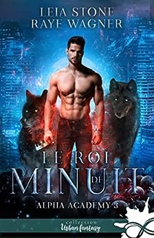 Alpha Academy, Tome 3 : Le Roi de minuit