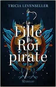 La Fille du roi pirate, Tome 1