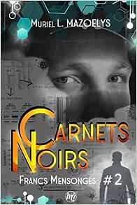 Francs mensonges, tome 2 : Carnets noirs