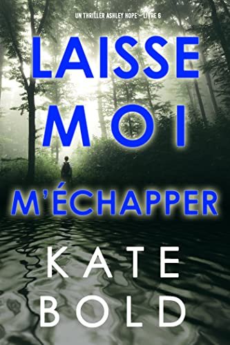 Laisse-moi m’échapper