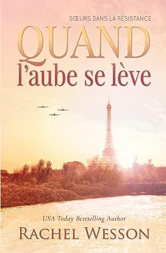 Soeurs dans la Résistance Tome 2 : Quand l’aube se lève