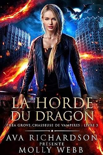 Théa Grove, chasseuse de vampires, Tome 3 : La Horde du dragon