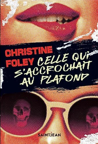 Celle qui s'accrochait au plafond