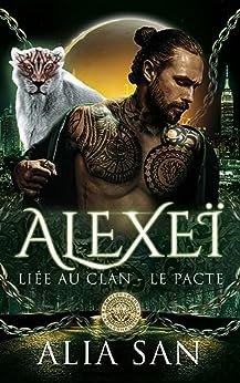 Liée au Clan - Le Pacte, tome 2 : Alexeï