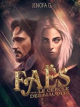 FAËS : Tome I - Le cercle des maudits