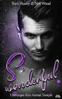 S'Wonderful, Tome 3 : Chronique d'un amour toxique