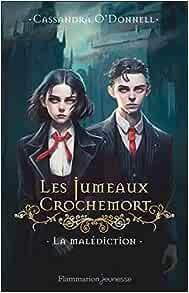 Les Jumeaux Crochemort, tome 1 : La malédiction