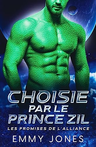 Les Promises de l'alliance, Tome 4 : Choisie par le Prince Zil