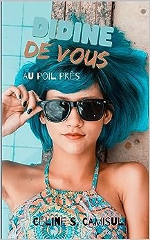 Didine de vous: Au poil près