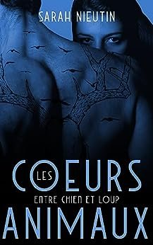 Les Coeurs Animaux: Entre Chien et Loup