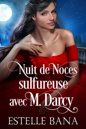 Nuit de Noces sulfureuse avec M. Darcy