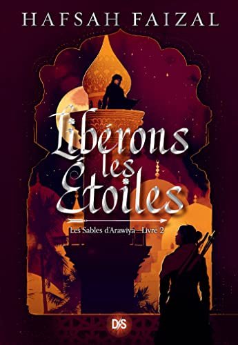 Les Sables d'Arawiya, Tome 2 : Libérons les étoiles