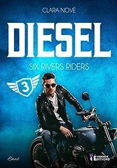 Six rivers Riders, Tome 3 : Diesel