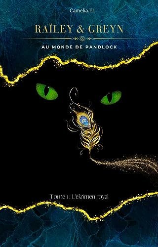 Raïley & Greyn au monde de Pandlock: Tome 1 : L'Ekrimen royal