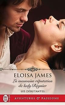 Les Débutantes, Tome 2 : La Mauvaise Réputation de lady Régnier