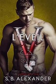 Vampire Navy SEAL : Sam & Layla, Tome 4 : L'Éveil