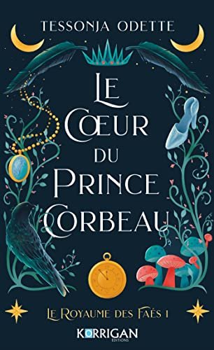 Le royaume des Faés, tome 1 : Le cœur du prince corbeau