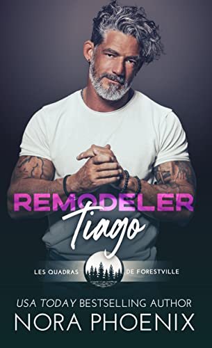 Les Quadras de Forestville, Tome 1 : Remodeler Tiago