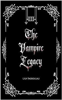 The Vampire Legacy, Tome 3 : Affrontement cruel et héritage éternel