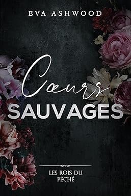 Les rois du péché tome 4  : Cœurs sauvages