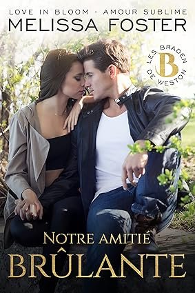 Les Braden de Weston, Tome 3 : Notre amitié brûlante