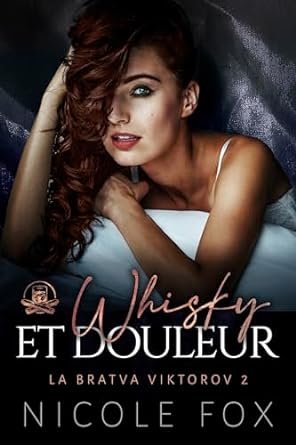 La Bratva Viktorov, Tome 2 : Whisky et douleur