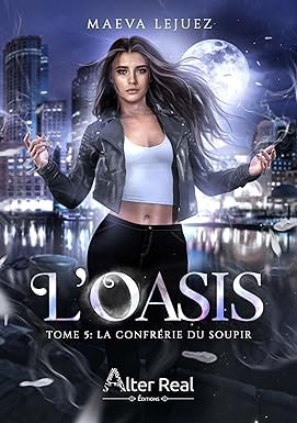 L'Oasis, Tome 5 : La Confrérie du soupir