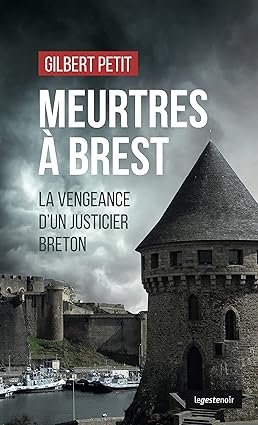 Meurtres à Brest: La vengeance d’un justicier breton