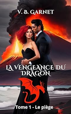 La vengeance du Dragon: Tome 1 - Le piège