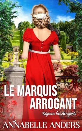 1001Ebooks - Régence : Les Arrogants, Tome 6 : Le Marquis arrogan Régence : Les Arrogants, Tome 6 : Le Marquis arrogan