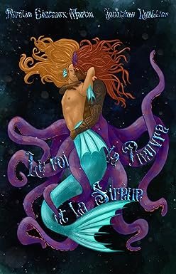 Le roi, la pieuvre et la sirène