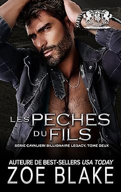 Cavalieri Billionaire Legacy, Tome 2 : Les Péchés du fils