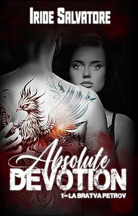 Absolute Devotion : La Bratva Petrov Tome 1