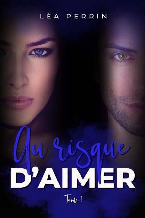 Au risque d'Aimer ,Tome 1
