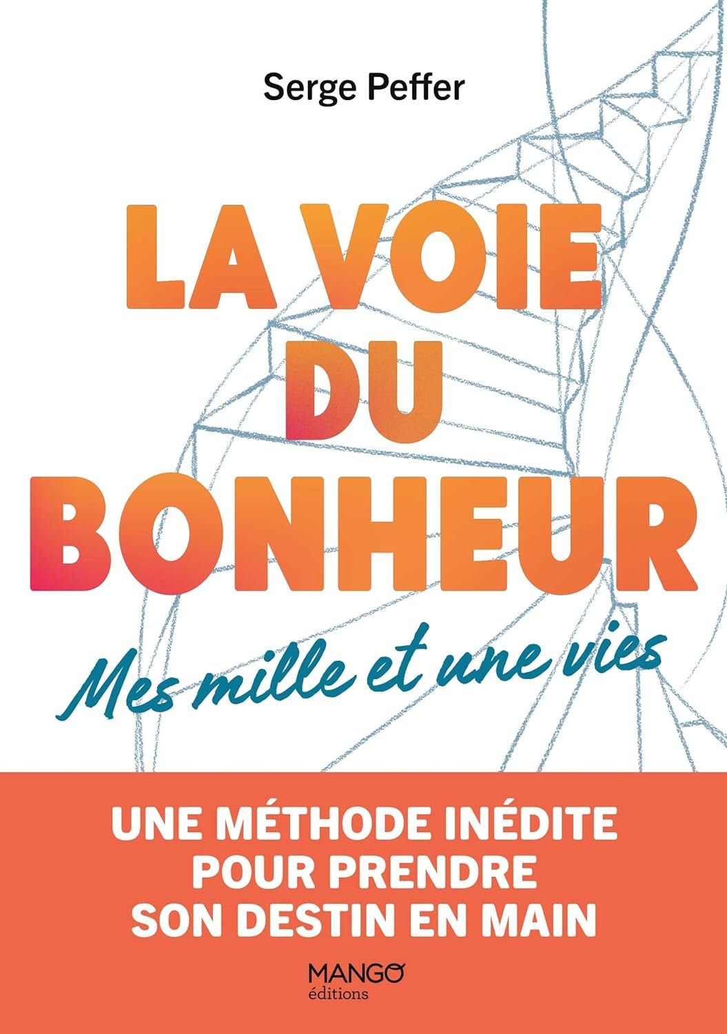 La voie du bonheur : Mes mille et une vies