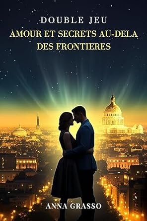 Double jeu - Amour et secrets au-delà des frontières