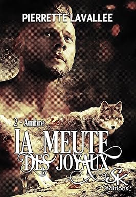 La meute des joyaux 2: Ambre