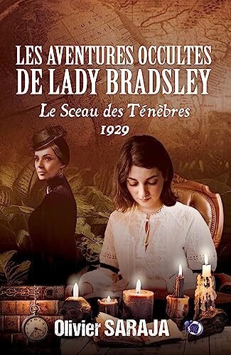 Les aventures occultes de Lady Bradsley: 1929 - Le sceau des ténèbres