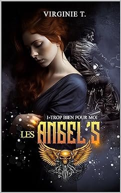 Les Angel's, Tome 1 : Trop bien pour moi