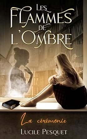 Les Flammes de l'Ombre: La cérémonie