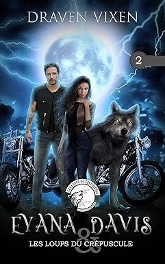 Eyana Davis & Les Loups du Crépuscule: Tome 2