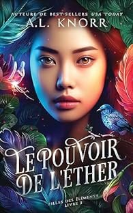 Filles des éléments, Tome 3 : Le Pouvoir de l'éther
