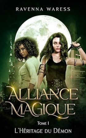 Alliance magique, Tome 1 : L'Héritage du démon