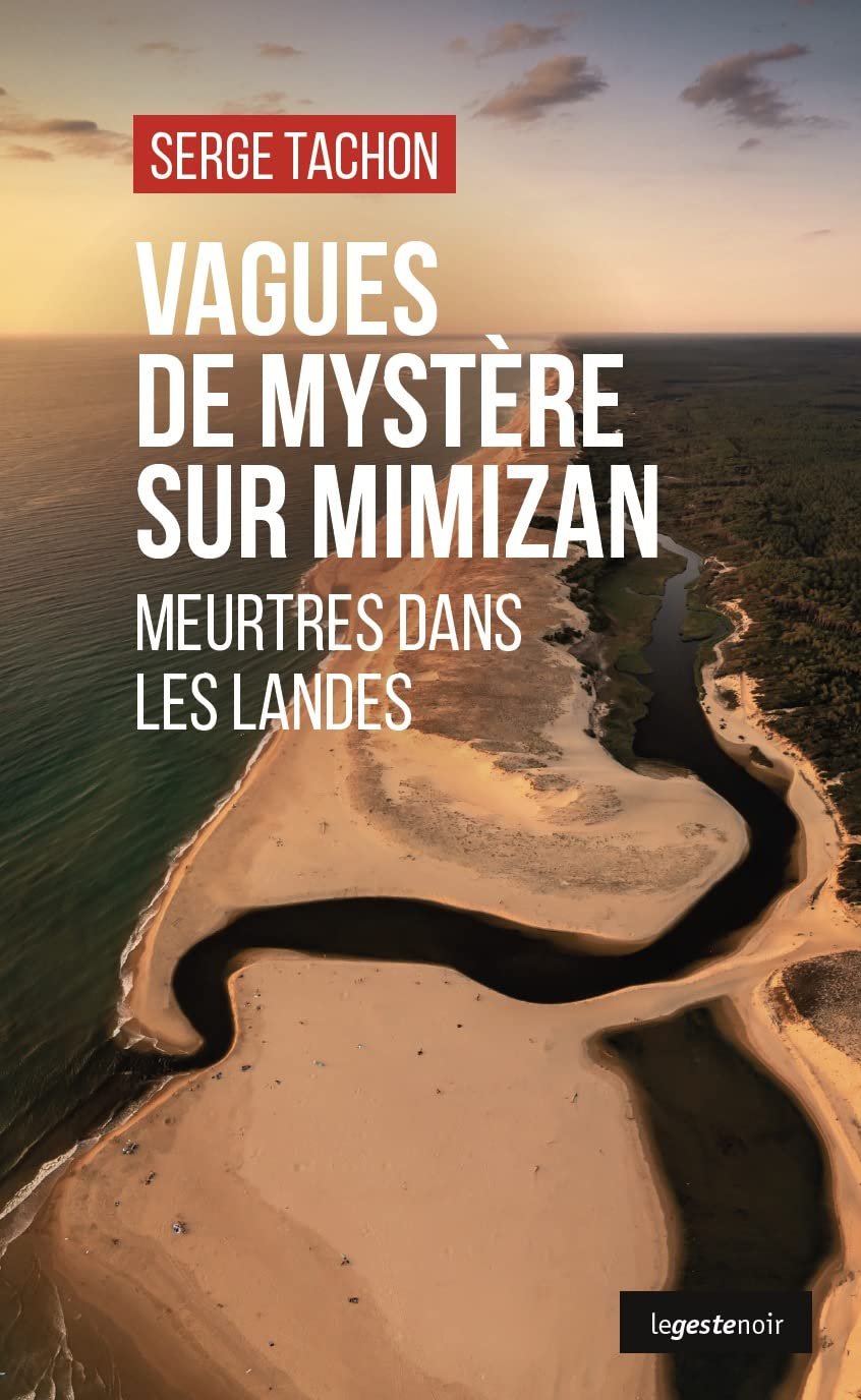 Vagues de mystère sur Mimizan Meurtres dans les Landes