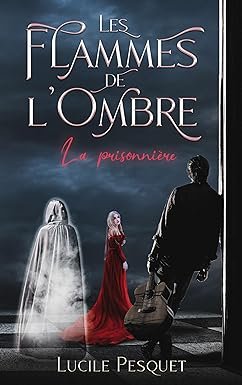 Les Flammes de l'Ombre: La prisonnière