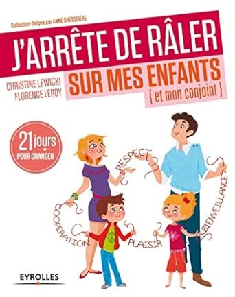 J'arrête de râler sur mes enfants, et mon conjoint : 21 jours pour changer
